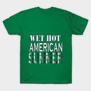 wet hot american summer T-Shirt